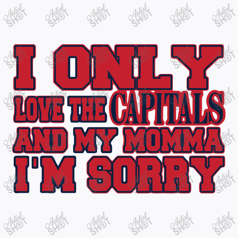 Only Love The Capitals T-Shirt by wekdalipun | Artistshot