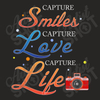 Capture Smiles  Capture  Love Capture  Life Photography Ladies Fitted T-shirt | Artistshot