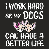 I Work Hard So My Dog Can Have A Better Life (2) Ladies Fitted T-shirt | Artistshot