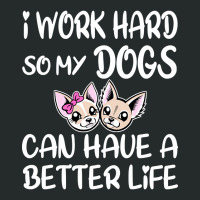 I Work Hard So My Dog Can Have A Better Life (2) Women's Triblend Scoop T-shirt | Artistshot