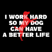 I Work Hard So My Dog Can Have A Better Life Funny Saying Adjustable Cap | Artistshot