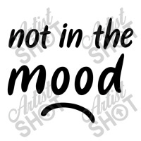 Not In The Mood Mood Long Sleeve Shirts | Artistshot