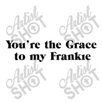 You're The Grace To My Frankie Grace And Frankie Men's Long Sleeve Pajama Set | Artistshot