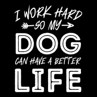 I Work Hard So My Dog Can Have A Better Life-kpjtr Women's V-neck T-shirt | Artistshot