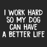 I Work Hard So My Dog Can Have A Better Life-owowa Women's Pajamas Set | Artistshot