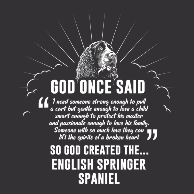 God Once Said English Springer Spaniel Dog Vintage Hoodie | Artistshot