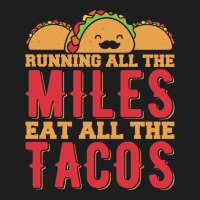 Run All The Miles Eat All The Tacos Funny Runner Race Track Long Sleev Classic T-shirt | Artistshot