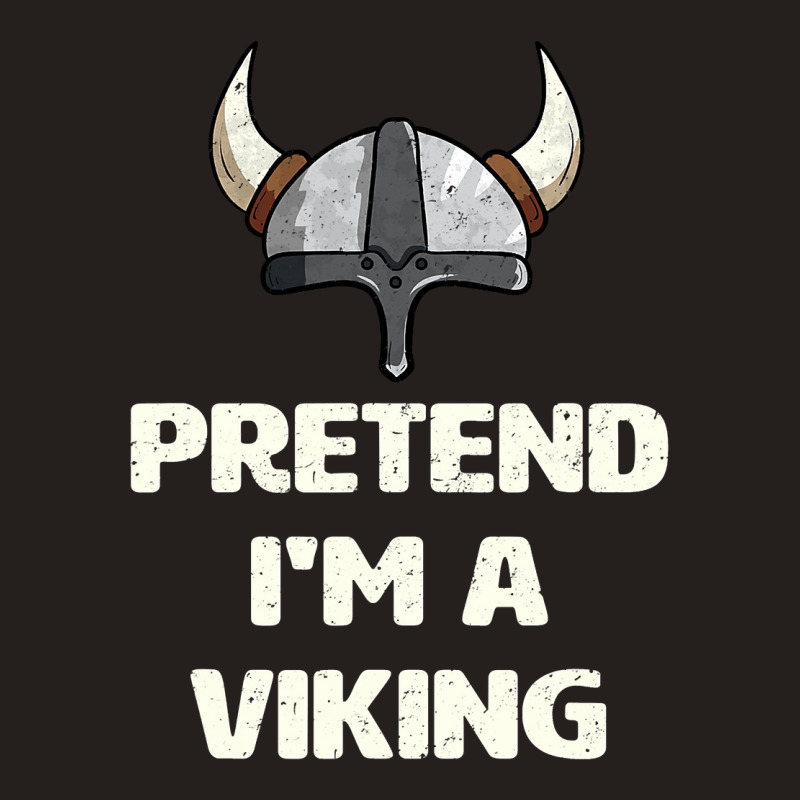 Pretend I M A Viking Costume Funny Halloween Party Tank Top | Artistshot