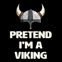 Pretend I M A Viking Costume Funny Halloween Party Zipper Hoodie | Artistshot