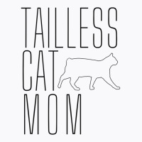 Tailless Cat Mom Bobtail Manx No Tail Cat Owner Lover T Shirt T-shirt | Artistshot