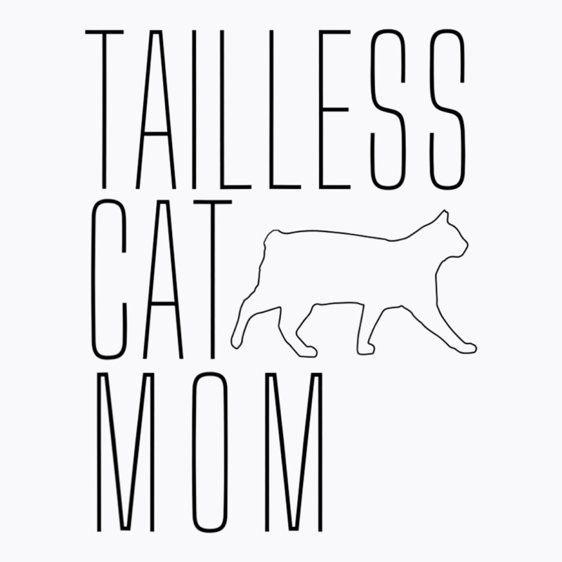 Tailless Cat Mom Bobtail Manx No Tail Cat Owner Lover T Shirt T-shirt | Artistshot