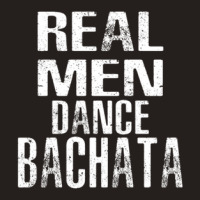 Real Man Dance Bachata Latin Dancer Workoutgift Tank Top | Artistshot