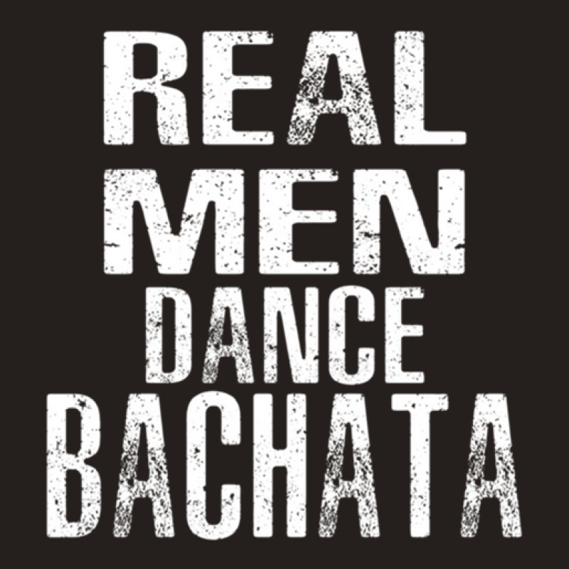 Real Man Dance Bachata Latin Dancer Workoutgift Tank Top by KellieRennhack | Artistshot