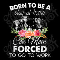 Born To Be A Stay At Home Cow Mom Forced To Go To School Maternity Scoop Neck T-shirt | Artistshot