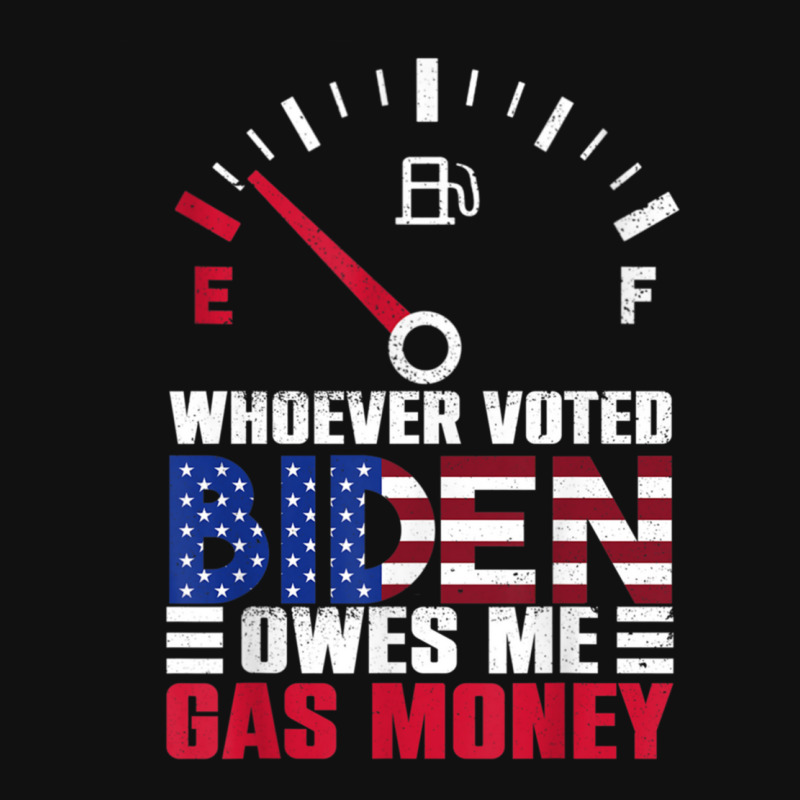 Anti Joe Biden Whoever Voted For Biden Owes Me Gas Money Metal Print ...