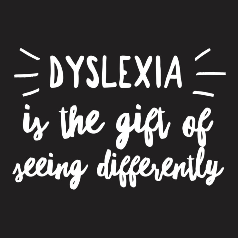 Dyslexia Awareness Dyslexia Seeing Differently T-Shirt by cm-arts | Artistshot