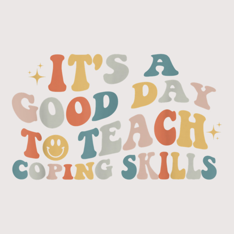 It Is A Good Day To Teach Coping Skills For Women T Shirt Pocket T-shirt | Artistshot