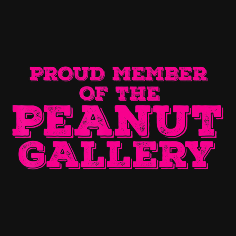 Proud Member Peanut Gallery Landscape Canvas Print | Artistshot