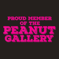 Proud Member Peanut Gallery Tank Top | Artistshot