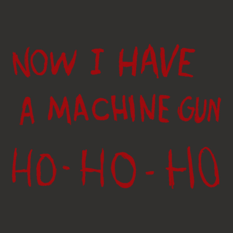 Now I Have A Machine Gun Ho Ho Ho Long Sleeve T Shirt Champion Hoodie | Artistshot