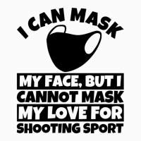 I Cannot Mask My Love For Shooting Sport Coffee Mug | Artistshot