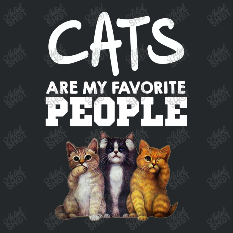 Cats Are My Favorite People Crewneck Sweatshirt by hoainv | Artistshot