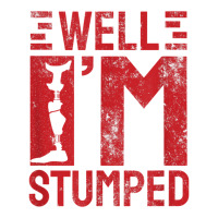 Funny Well I'm Stumped Prosthetic Leg Amputee T Shirt V-neck Tee | Artistshot