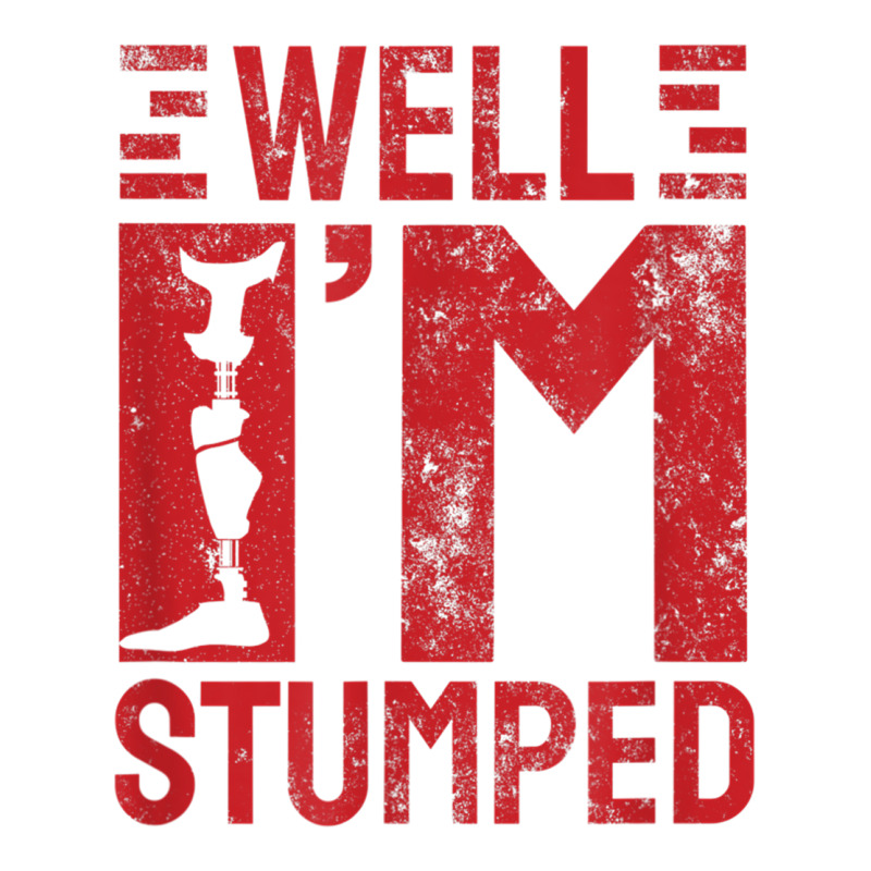 Funny Well I'm Stumped Prosthetic Leg Amputee T Shirt V-Neck Tee by cm-arts | Artistshot