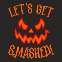 Pumpkin Matching Halloween  Lets Get Smashed Ladies Fitted T-shirt | Artistshot