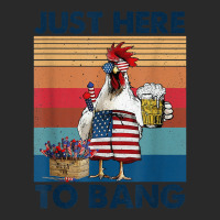 Funny 4th Of July Just Here To Bang Usa Flag Chicken Beer T Shirt Printed Hat | Artistshot