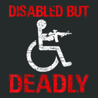 Funny Disabled But Deadly T-shirt T-shirt Women's Triblend Scoop T-shirt | Artistshot