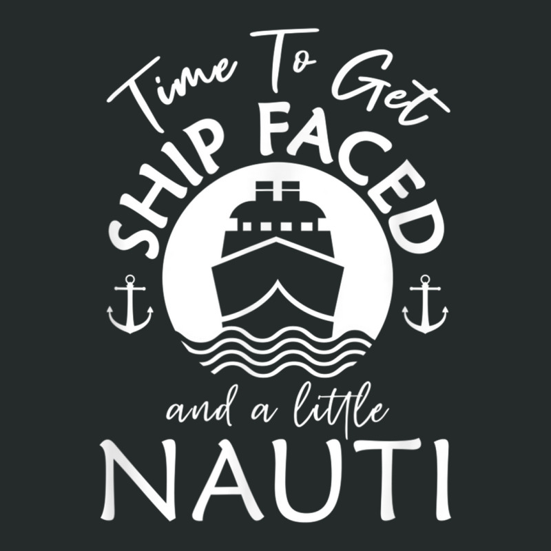 Time To Get Ship Faced And A Little Nauti   Cruise Ship T Shirt Women's Triblend Scoop T-shirt by cm-arts | Artistshot