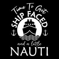 Time To Get Ship Faced And A Little Nauti   Cruise Ship T Shirt Cropped Hoodie | Artistshot