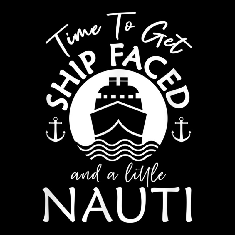 Time To Get Ship Faced And A Little Nauti   Cruise Ship T Shirt Cropped Sweater by cm-arts | Artistshot