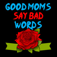 Good Moms Say Bad Word Tee , Uni Women_s Funny  ,women_s Fitness , Fun Adjustable Cap | Artistshot