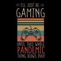 I'll Just Be Gaming Until This Whole Pandemic Thing Blows Over Online  Adjustable Cap | Artistshot