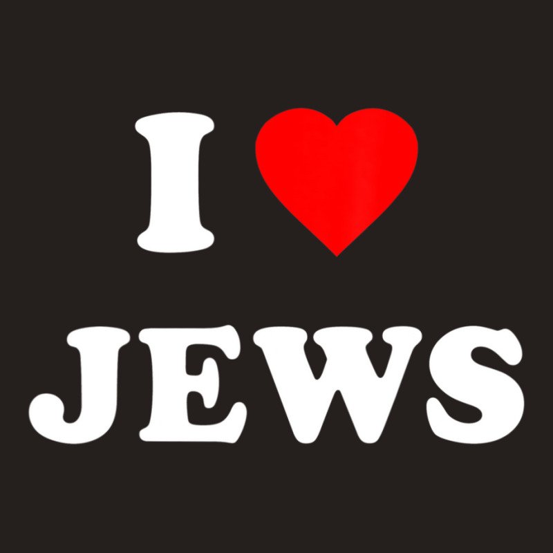 I Love Jews Tank Top by Mata Gibson | Artistshot