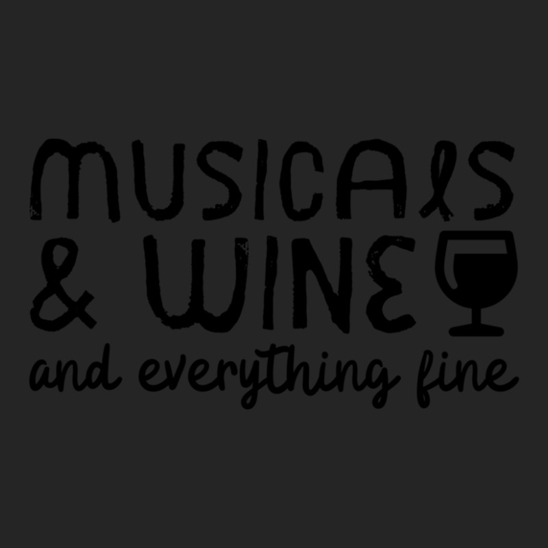 Musicals And Wine And Everything Fine 1 Unisex Hoodie | Artistshot