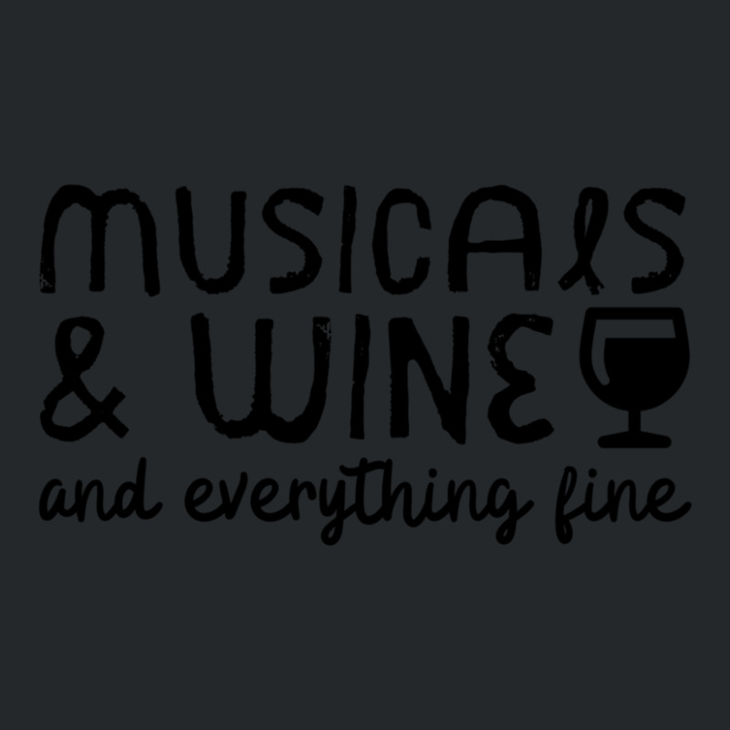 Musicals And Wine And Everything Fine 1 Crewneck Sweatshirt | Artistshot