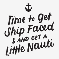 Time To Get Ship Faced And Get A Little Nauti Cruise T Shirt Baby Beanies | Artistshot