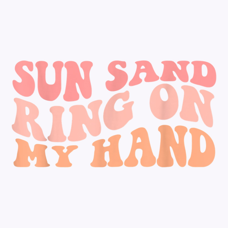 Wavy Sun Sand Drink In My Hand Ring On My Hand Bachelorette T Shirt Tank Top | Artistshot