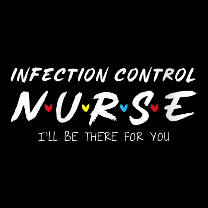 Womens Infection Control Nurse I'll Be There For Your Nurse Week V Nec Pocket T-shirt | Artistshot