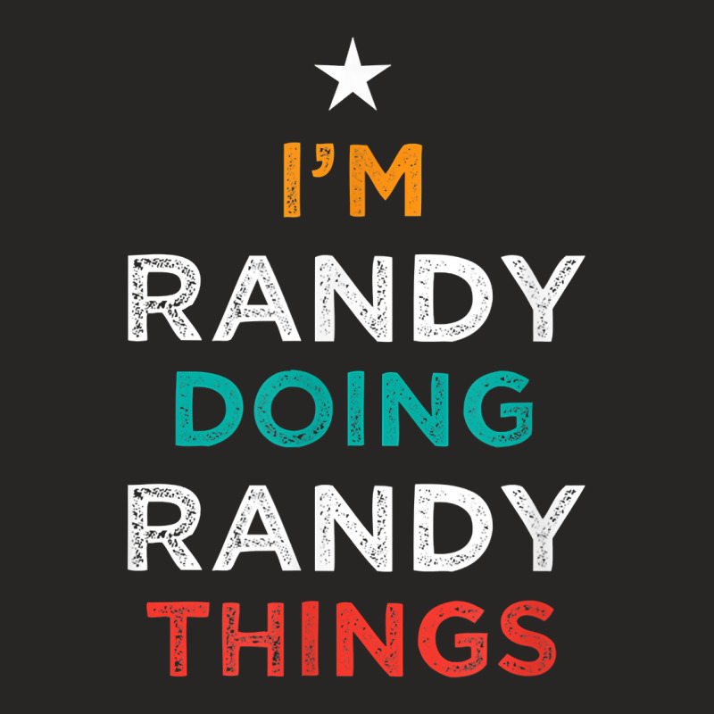 I'm Doing Randy Things Funny Name Humor Nickname Sarcastic T Shirt Ladies Fitted T-Shirt by cm-arts | Artistshot