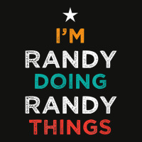 I'm Doing Randy Things Funny Name Humor Nickname Sarcastic T Shirt Scorecard Crop Tee | Artistshot