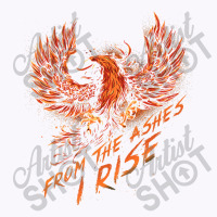 From The Ashes, I Rise Motivational Phoe.nix T Shirt Tank Top | Artistshot