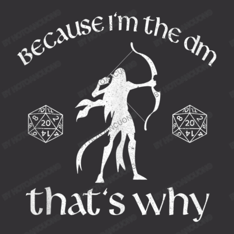 Because I'm The Dm Dungeons Rpg Dice D20 Dragons Rogue Vintage Hoodie | Artistshot