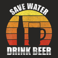 Retro Save Water Drink Beer Craft Beer Lovers Vintage Ladies Fitted T-shirt | Artistshot