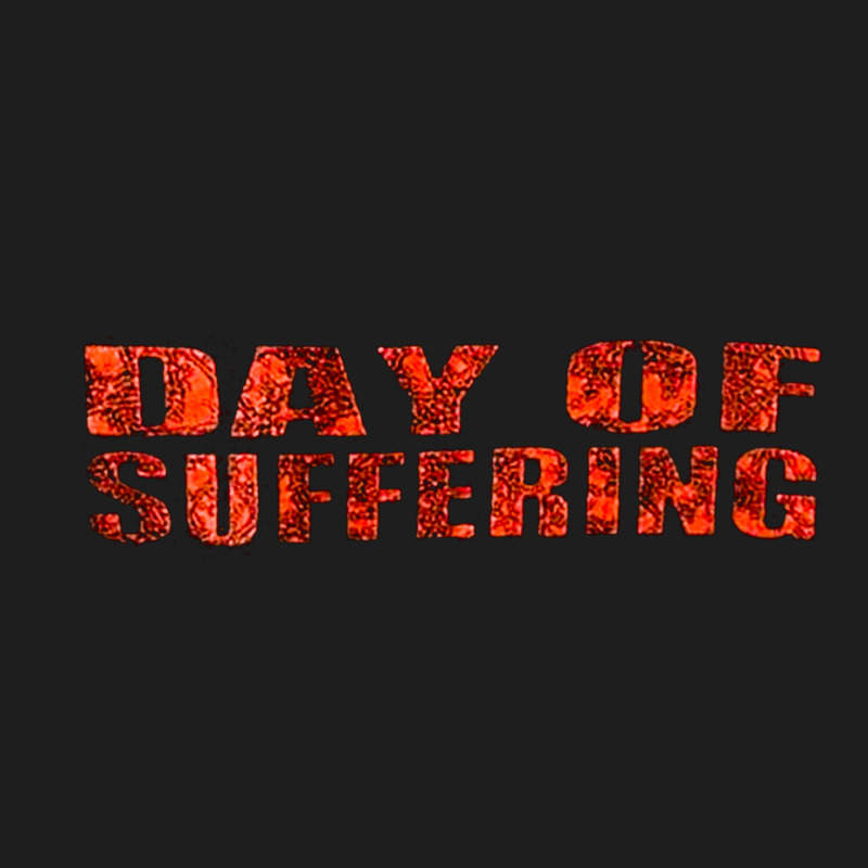 Day Of Suffering, The Day Of Suffering, Day Of Suffering Art, Day Of S  Classic T-shirt. By Artistshot