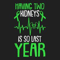 Having Two Kidneys Is So Last Year Organ Donation Awareness T Shirt Ladies Polo Shirt | Artistshot