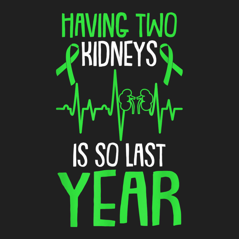 Having Two Kidneys Is So Last Year Organ Donation Awareness T Shirt Ladies Polo Shirt by cm-arts | Artistshot